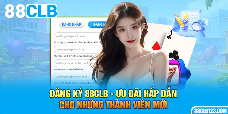 Đăng Ký 88CLB - Ưu Đãi Hấp Dẫn Cho Những Thành Viên Mới