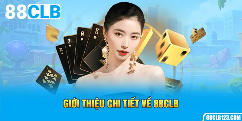 Giới thiệu chi tiết về 88clb