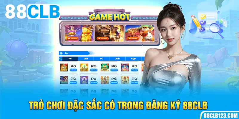 Trò Chơi Đặc Sắc Có Trong Đăng Ký 88CLB