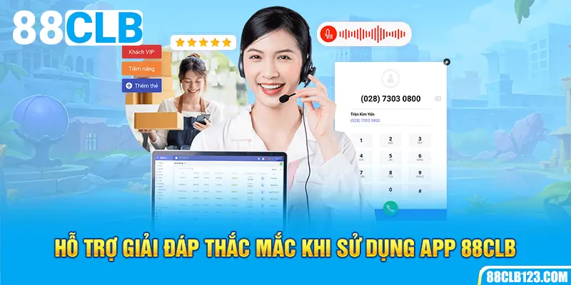 Hỗ trợ giải đáp thắc mắc khi sử dụng app 88clb