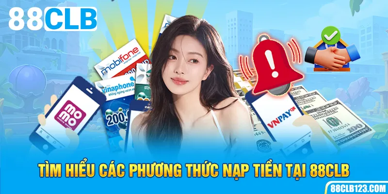 Tìm hiểu các phương thức nạp tiền tại 88CLB