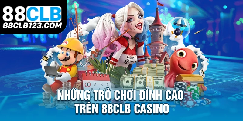 Những Trò Chơi Đỉnh Cao Trên 88CLB Casino